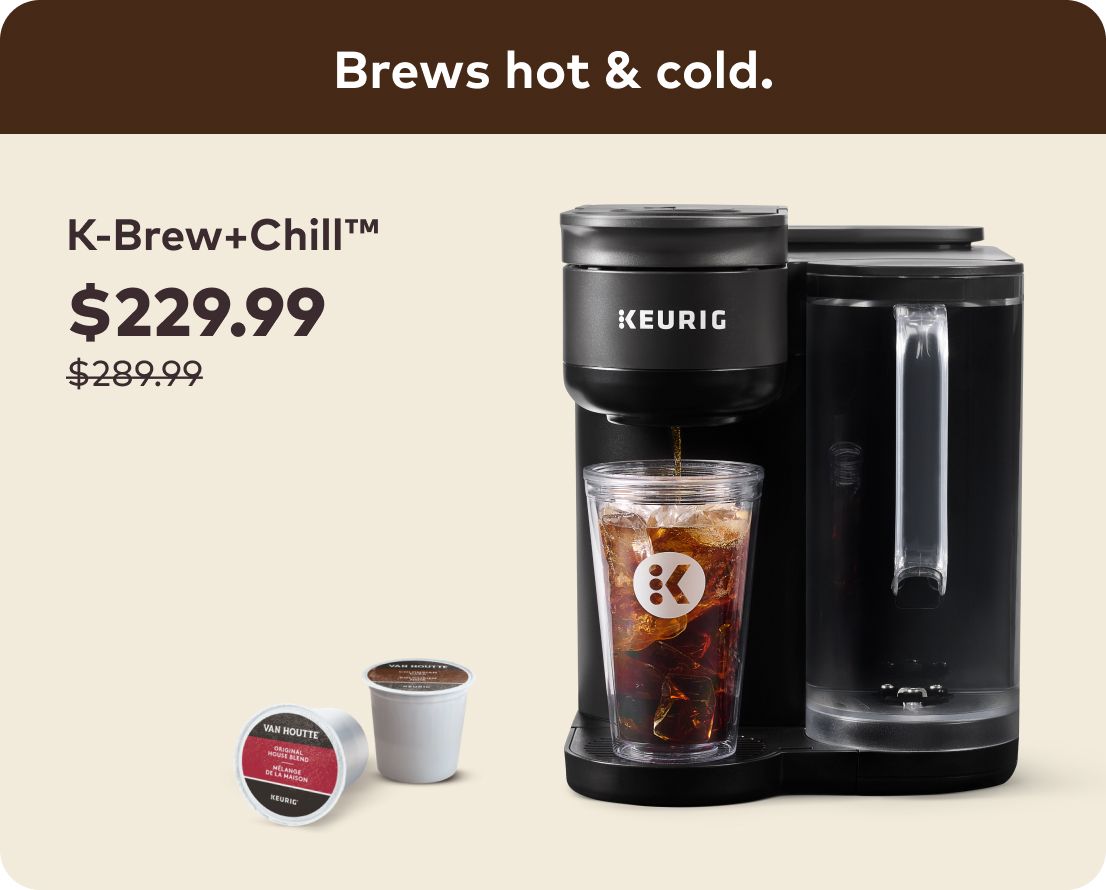 K-Brew+Chill™ $229.99 was $289.99