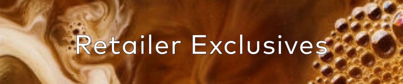 Retailer Exclusives