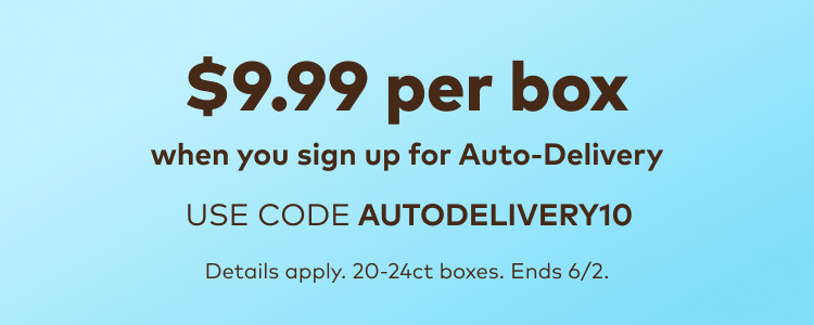 $9.99 off your first auto-delivery order with code AUTODELIVERY10