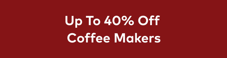 up to 40% off coffee makers