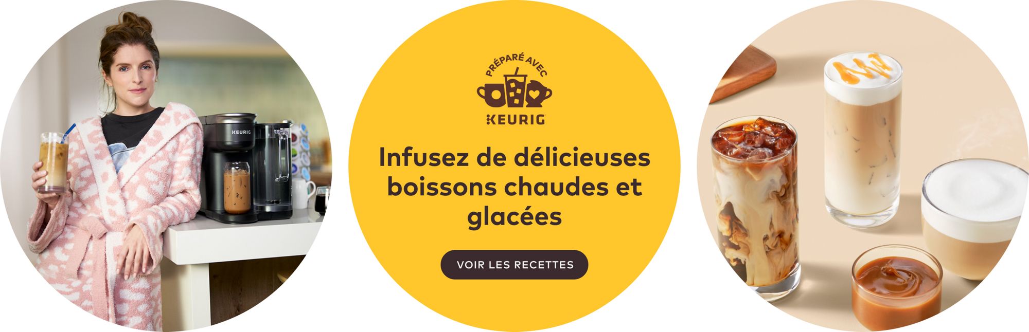 Découvrez des façons créatives de savourer vos cafés Keurig® préférés. VOIR TOUTES LES RECETTES