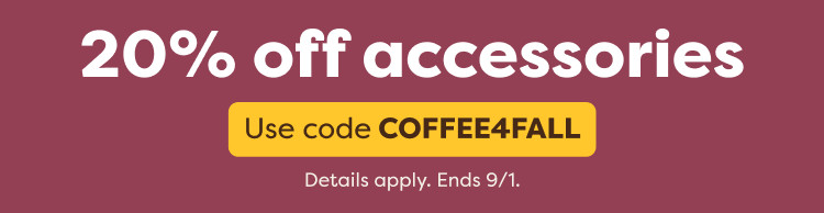 20% off all accessories - use code COFFEE4FALL