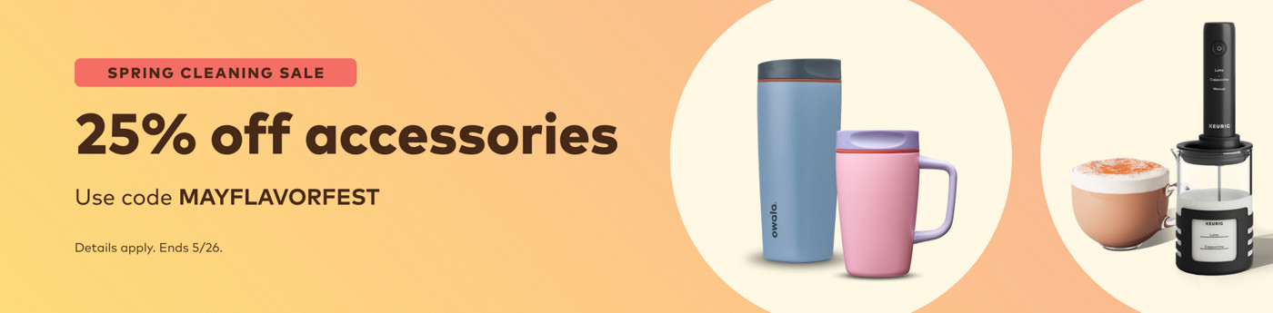 25% off keurig accessories with code MAYFLAVORFEST