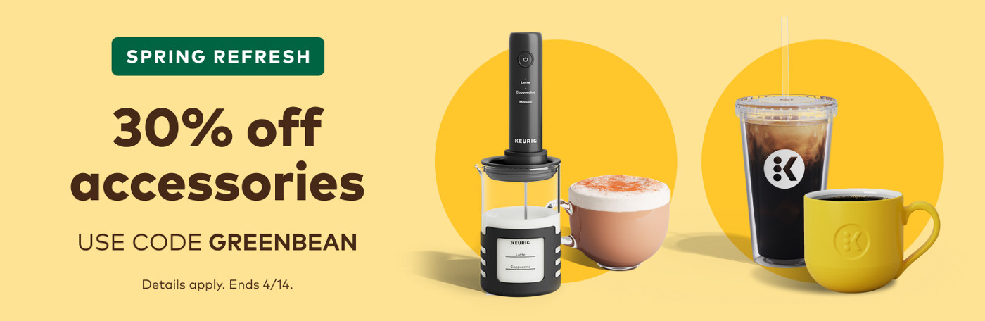 up to 30% off keurig accessories with code GREENBEAN