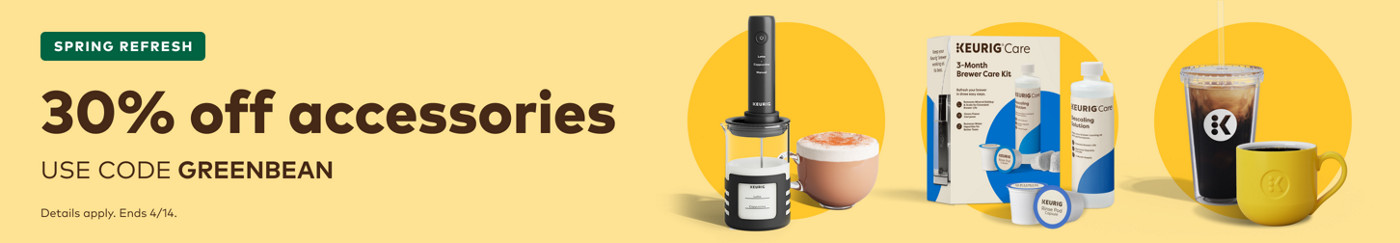 up to 30% off keurig accessories with code GREENBEAN