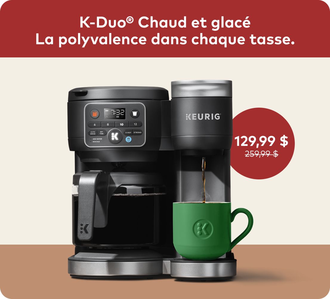 K-Duo® Hot & Iced 129,99 $ était 259,99 $