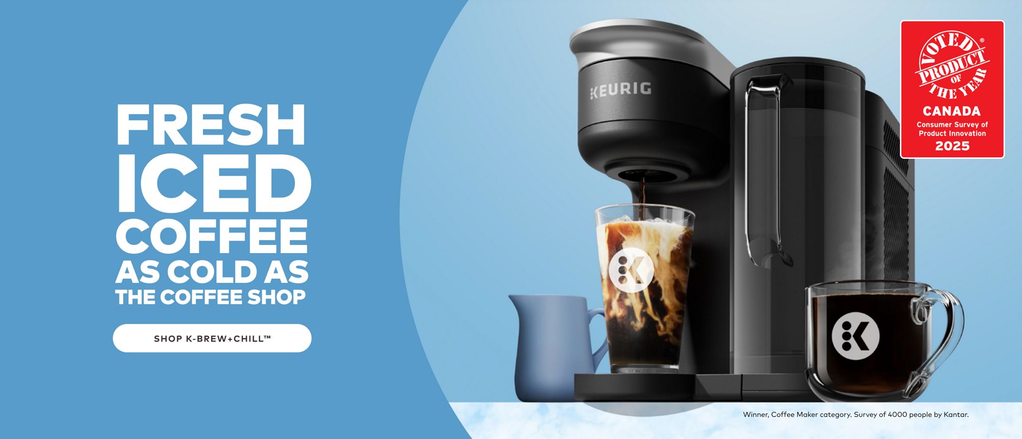 Fresh iced coffee, as cold as the coffee shop. Brew at home with K-Brew+Chill™. Voted Product of the Year Canada 2025.
