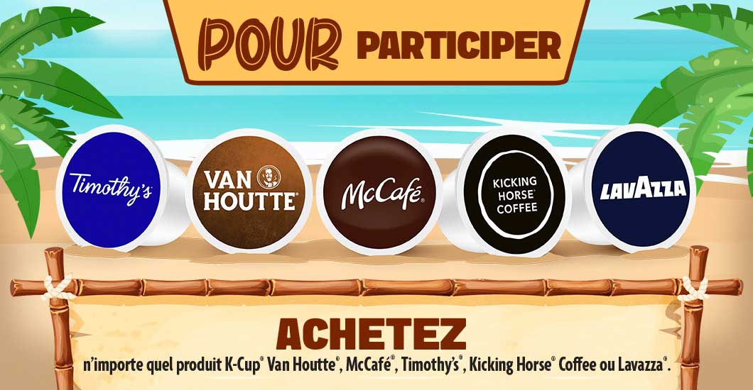 Comment participer au Concours Caféscapade - Achetez n’importe quel produit K-Cup Van Houtte, McCafé, Timothy’s, Kicking Horse Coffee ou Lavazza pour participer.