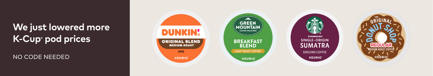 we reduced prices on some of our most popular keurig varieties