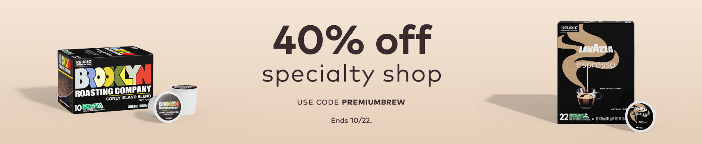 40% off specialty beverages with code PREMIUMBREW