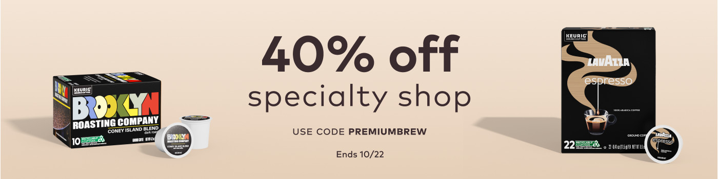 40% off specialty beverages with code PREMIUMBREW