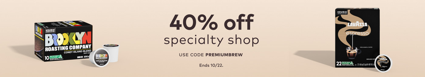 40% off specialty beverages with code PREMIUMBREW