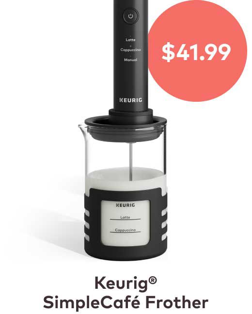 Keurig® SimpleCafé® Frother — $41.99
