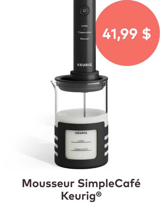 Mousseur SimpleCafé Keurig® — 41,99 $
